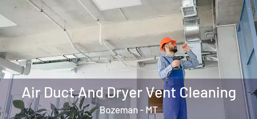  Air Duct And Dryer Vent Cleaning Bozeman - MT