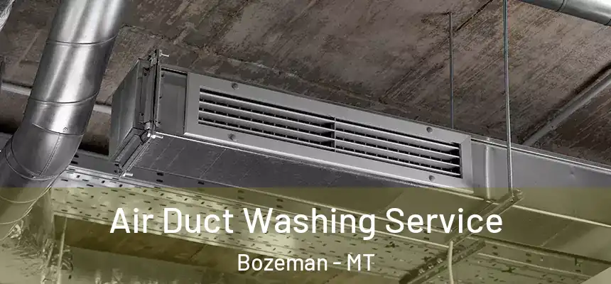  Air Duct Washing Service Bozeman - MT