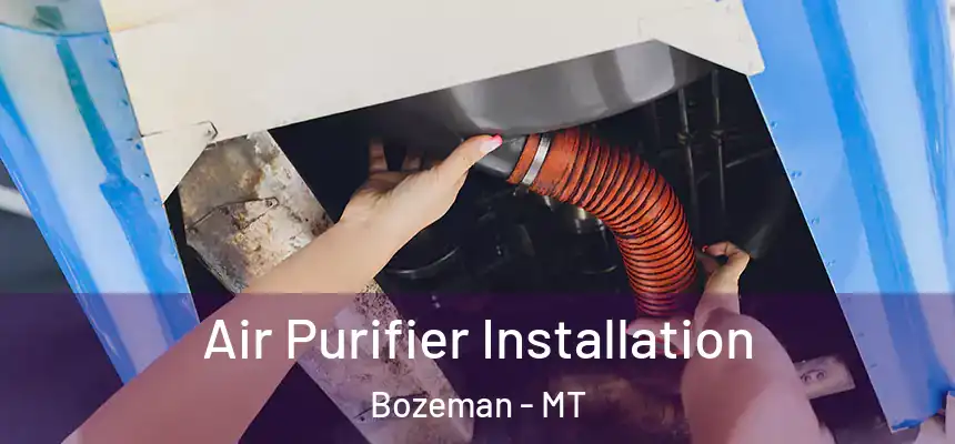  Air Purifier Installation Bozeman - MT