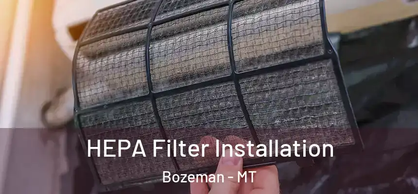  HEPA Filter Installation Bozeman - MT