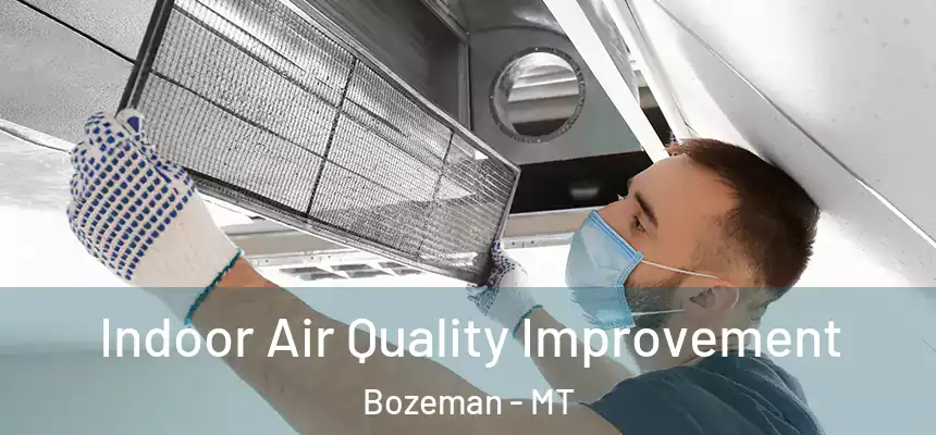  Indoor Air Quality Improvement Bozeman - MT